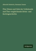 Cover-Bild zum Titel 'Über Wesen und Ziele der Volkskunde und Über vergleichende Sitten- und Rechtsgeschichte' von 'Albrecht Dieterich, Hermann Usener'