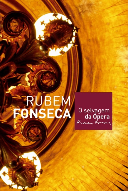 O selvagem da ópera - Rubem Fonseca