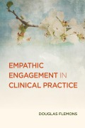 Cover-Bild zum Titel 'Empathic Engagement in Clinical Practice' von 'Douglas Flemons'