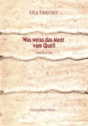 Cover-Bild zum Titel 'Was weiss das Meer vom Quell' von 'Uta Haeder'