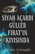 Cover-Bild zum Titel 'Siyah Acardi Güller Firatin Kiyisinda' von 'Nilgün Serimoglu'