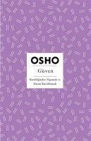Güven - Kendiliginden Yasamak ve Hayati Kucaklamak - Osho (Bhagwan Shree Rajneesh)