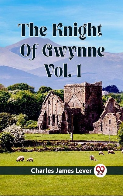 Knight Of Gwynne Vol. 1 - Charles James Lever
