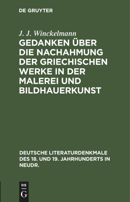 Gedanken über die Nachahmung der griechischen Werke in der Malerei und Bildhauerkunst - J. J. Winckelmann