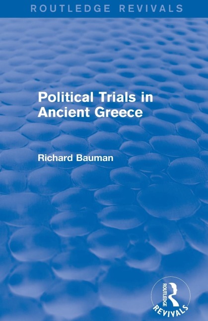 Political Trials in Ancient Greece (Routledge Revivals) - Richard Bauman