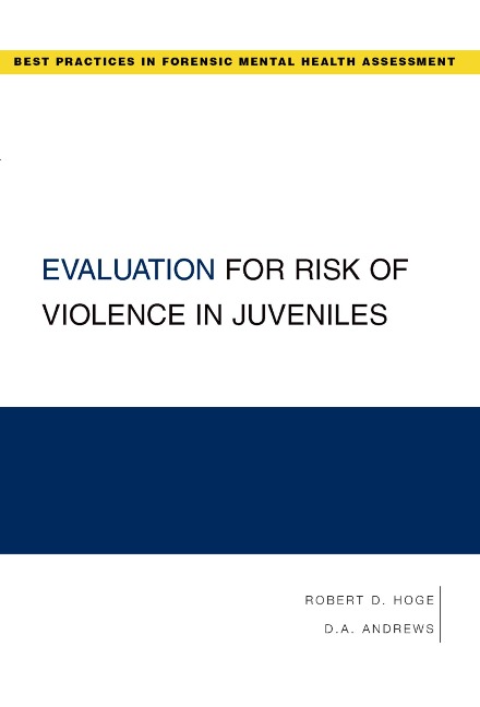 Evaluation for Risk of Violence in Juveniles - Robert Hoge, D. A. Andrews