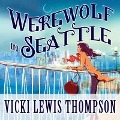 Cover-Bild zum Titel 'Werewolf in Seattle Lib/E' von 'Vicki Lewis Thompson'
