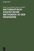 Mathematisch-statistische Methoden in der Ökonomie - Egmmar Rödel, Helge Toutenburg