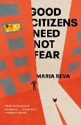 Cover-Bild zum Titel 'Good Citizens Need Not Fear' von 'Maria Reva'