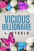 Cover-Bild zum Titel 'Vicious Billionaire (Bad-Boy-Milliardäre, #0)' von 'L. Steele'