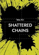 Cover-Bild zum Titel 'Shattered chains' von 'Tetsu Kiri'