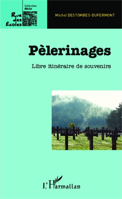 Pèlerinages - Michel Destombes-Dufermont