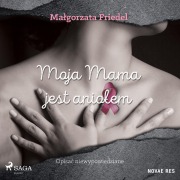 Cover-Bild zum Titel 'Moja mama jest anio¿em' von 'Ma¿gorzata Friedel'