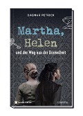 Cover-Bild zum Titel 'Martha, Helen und der Weg aus der Dunkelheit' von 'Dagmar Petrick'