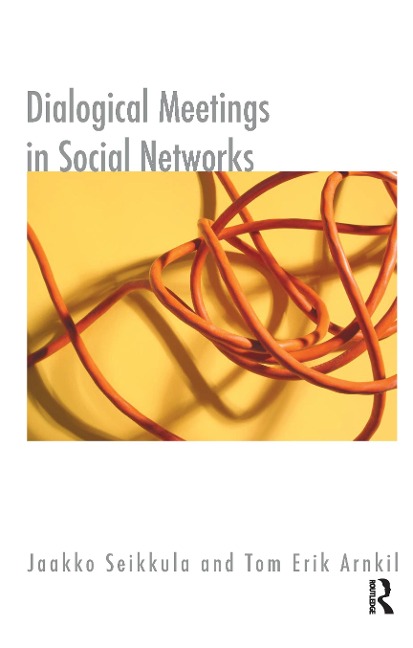 Dialogical Meetings in Social Networks - Tom Erik Arnkil