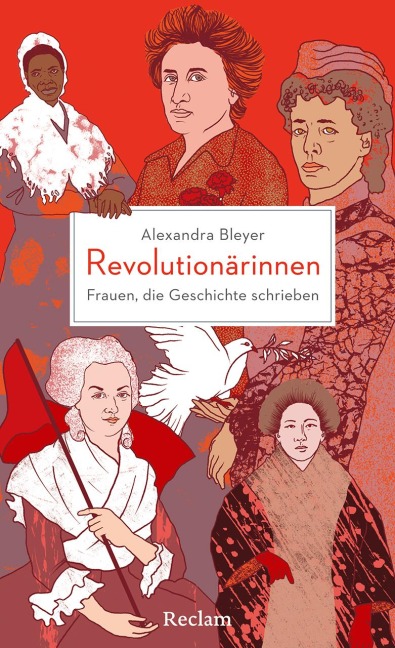 Revolutionärinnen. Frauen, die Geschichte schrieben - Alexandra Bleyer