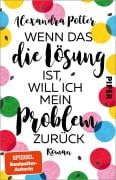 Cover-Bild zum Titel 'Wenn das die Lösung ist, will ich mein Problem zurück' von 'Alexandra Potter'