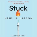 Stuck: How Vaccine Rumors Start - And Why They Don't Go Away - Heidi J. Larson