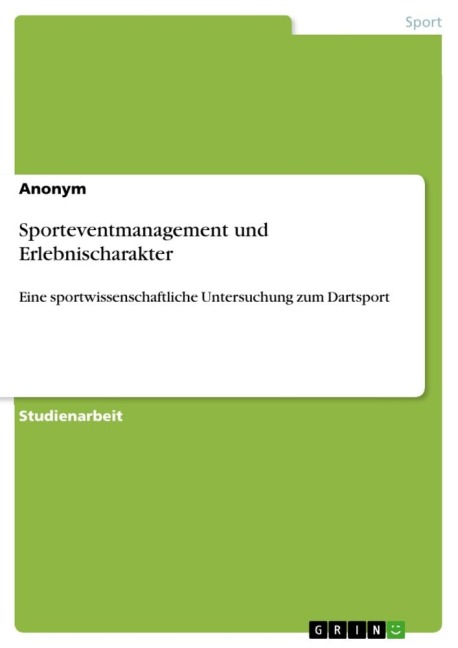 Sporteventmanagement und Erlebnischarakter - Anonymous