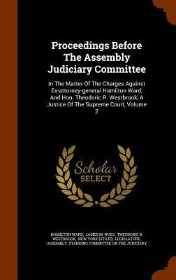 Proceedings Before The Assembly Judiciary Committee - Hamilton Ward