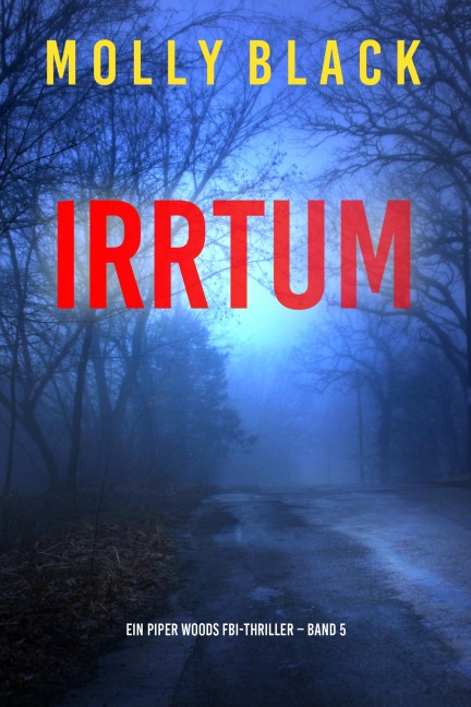 Irrtum (Ein Piper Woods FBI-Thriller - Band 5) - Molly Black