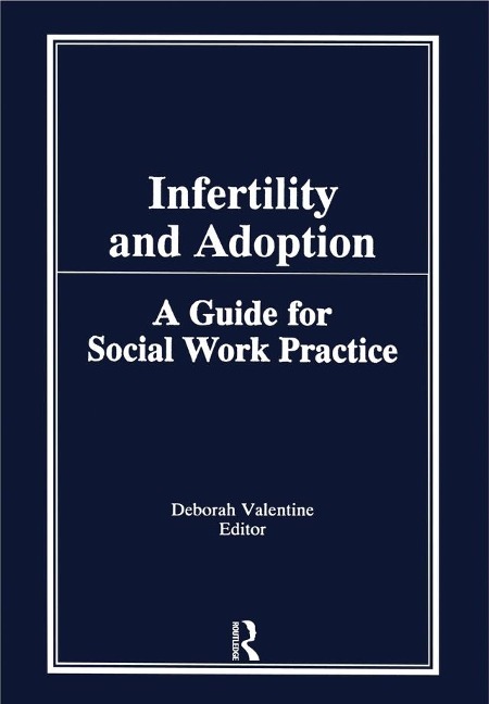 Infertility and Adoption - Deborah P Valentine