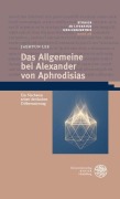 Cover-Bild zum Titel 'Das Allgemeine bei Alexander von Aphrodisias' von 'Jaehyun Lee'