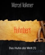 Cover-Bild zum Titel 'Huhnbert' von 'Marcel Volkmer'