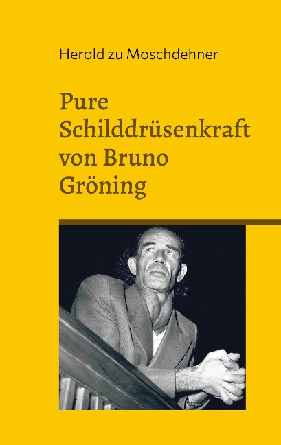 Pure Schilddrüsenkraft von Bruno Gröning - Herold Zu Moschdehner