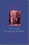 Die Leiden des jungen Werthers - Johann Wolfgang Goethe Die Leiden des jungen Werthers - Johann Wolfgang Goethe