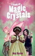 Cover-Bild zum Titel 'A Study on Magic and Crystals' von 'May Barros'