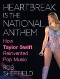 Cover-Bild zum Titel 'Heartbreak is the National Anthem' von 'Rob Sheffield'