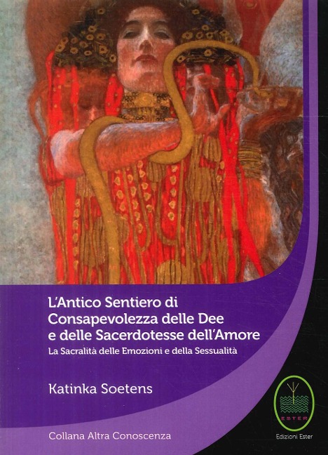 L' antico sentiero di consapevolezza delle dee e delle sacerdotesse dell'amore - Katinka Soetens