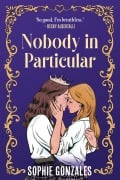 Cover-Bild zum Titel 'Nobody in Particular' von 'Sophie Gonzales'