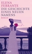 Cover-Bild zum Titel 'Die Geschichte eines neuen Namens' von 'Elena Ferrante'