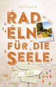 Cover-Bild zum Titel 'Ruhr. Radeln für die Seele' von 'Peter Trembich'