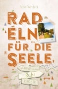 Cover-Bild zum Titel 'Ruhr. Radeln für die Seele' von 'Peter Trembich'