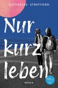 Cover-Bild zum Titel 'Nur kurz leben' von 'Catherine Strefford'