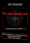 Cover-Bild zum Titel 'Die ohne Gnade sind' von 'Udo Ulsperger'