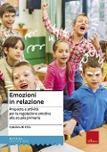 Cover-Bild zum Titel 'Emozioni in relazione. Proposte e attività per la regolazione emotiva alla scuola primaria' von 'Caterina Di Chio'