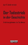 Der Todestrieb in der Geschichte - Igor R. Schafarewitsch