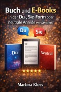 Cover-Bild zum Titel 'Buch und E-Books in der Du-, Sie-Form oder neutrale Anrede verwenden' von 'Martina Kloss'