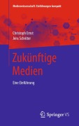 Cover-Bild zum Titel 'Zukünftige Medien' von 'Jens Schröter, Christoph Ernst'
