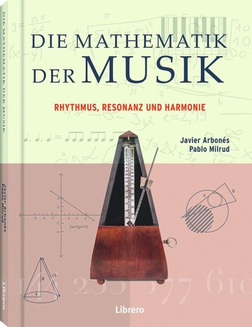 Die Mathematik der Musik - Javier Arbonés, Pablo Milrud
