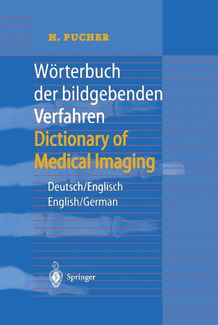 Wörterbuch der bildgebenden Verfahren/Dictionary of Medical Imaging - H. Pucher