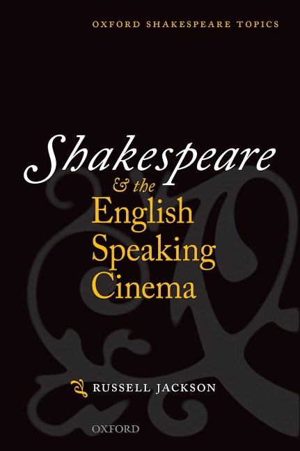 Shakespeare and the English-speaking Cinema - Russell Jackson