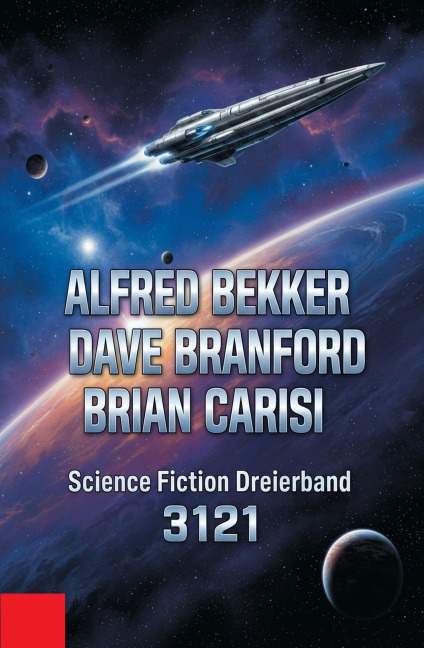 Science Fiction Dreierband 3121 - Alfred Bekker, Dave Branford, Brian Carisi