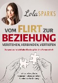 Vom Flirt zur Beziehung - Lola Sparks