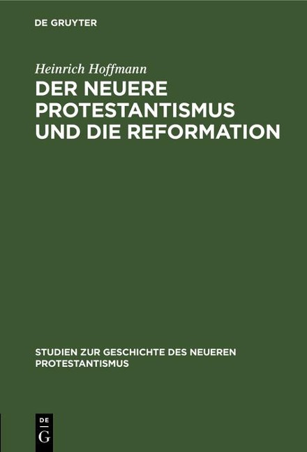 Der neuere Protestantismus und die Reformation - Heinrich Hoffmann