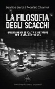 Cover-Bild zum Titel 'La filosofia degli scacchi. Orientamenti educativi e metafore per la vita quotidiana' von 'Beatrice Silenzi, Maurizio Chiamori'